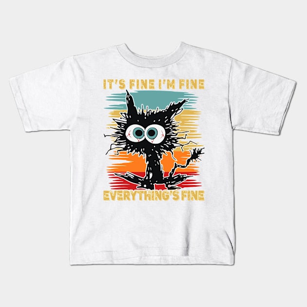 Funny Black Cat It's Fine I'm Fine Everything Is Fine Kids T-Shirt by rhazi mode plagget